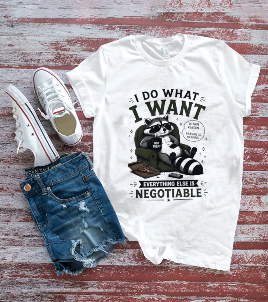 I Do What I Want Raccoon Pizza Everything Else Is Negotiable T-Shirt