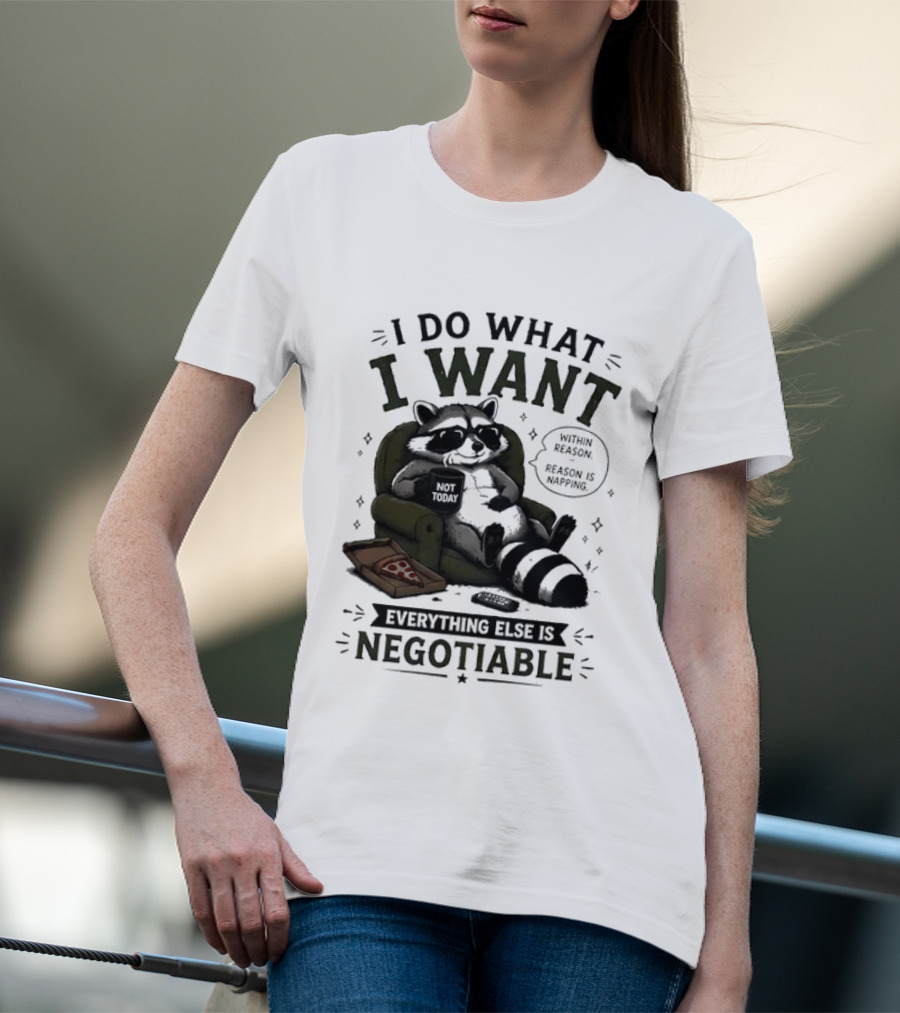 I Do What I Want Raccoon Pizza Everything Else Is Negotiable T-Shirt