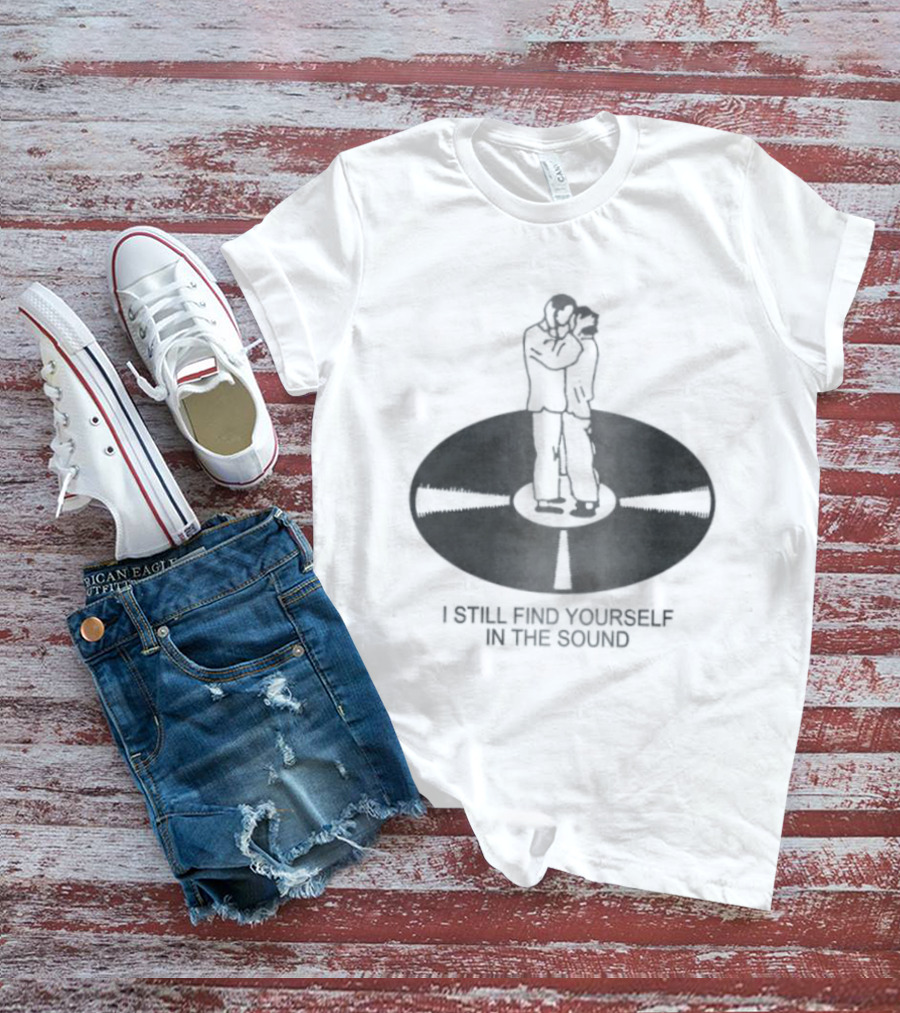 I Still Find Yourself In The Sound Vinyl Record Hugging Couple T-Shirt