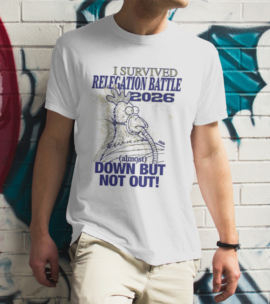 I Survived Relegation Battle 2026 Down But Not Out Rooster Champion T-Shirt