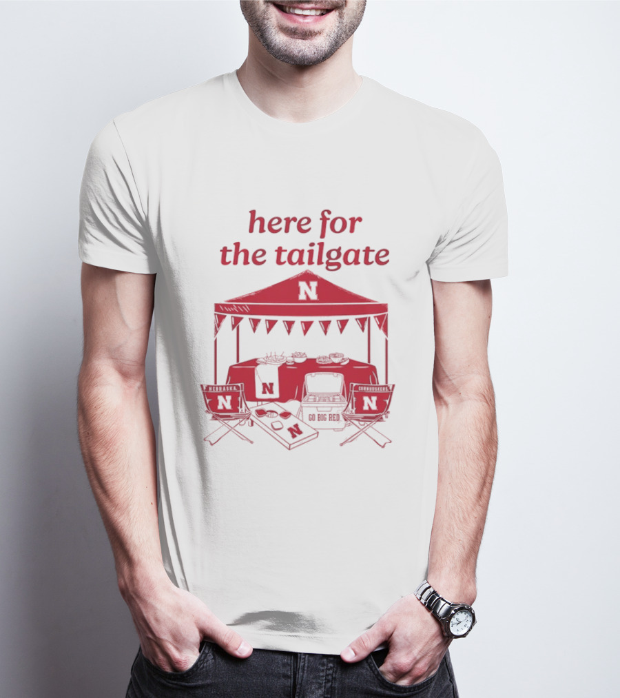 Nebraska Cornhuskers Here For The Tailgate Go Big Red N Logo Tent Tailgating Party T-Shirt