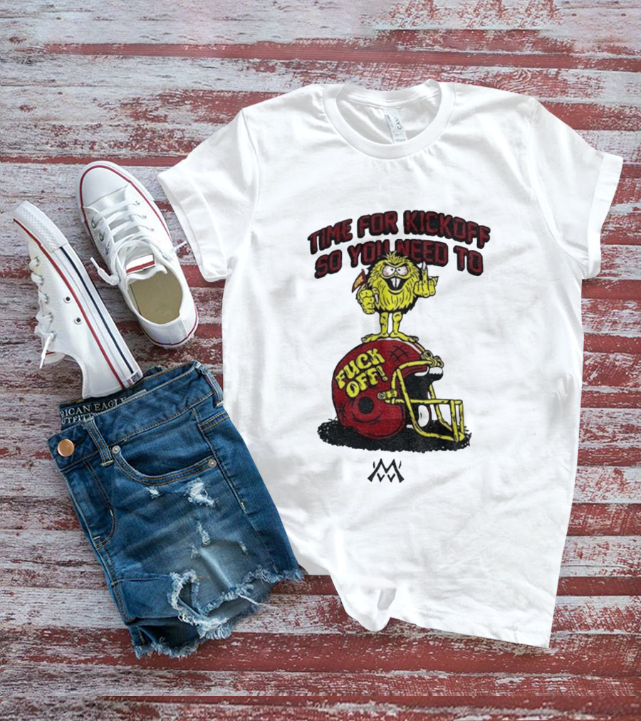 Time For Kickoff You Need To Fuck Off Angry Character On Football Helmet T-Shirt