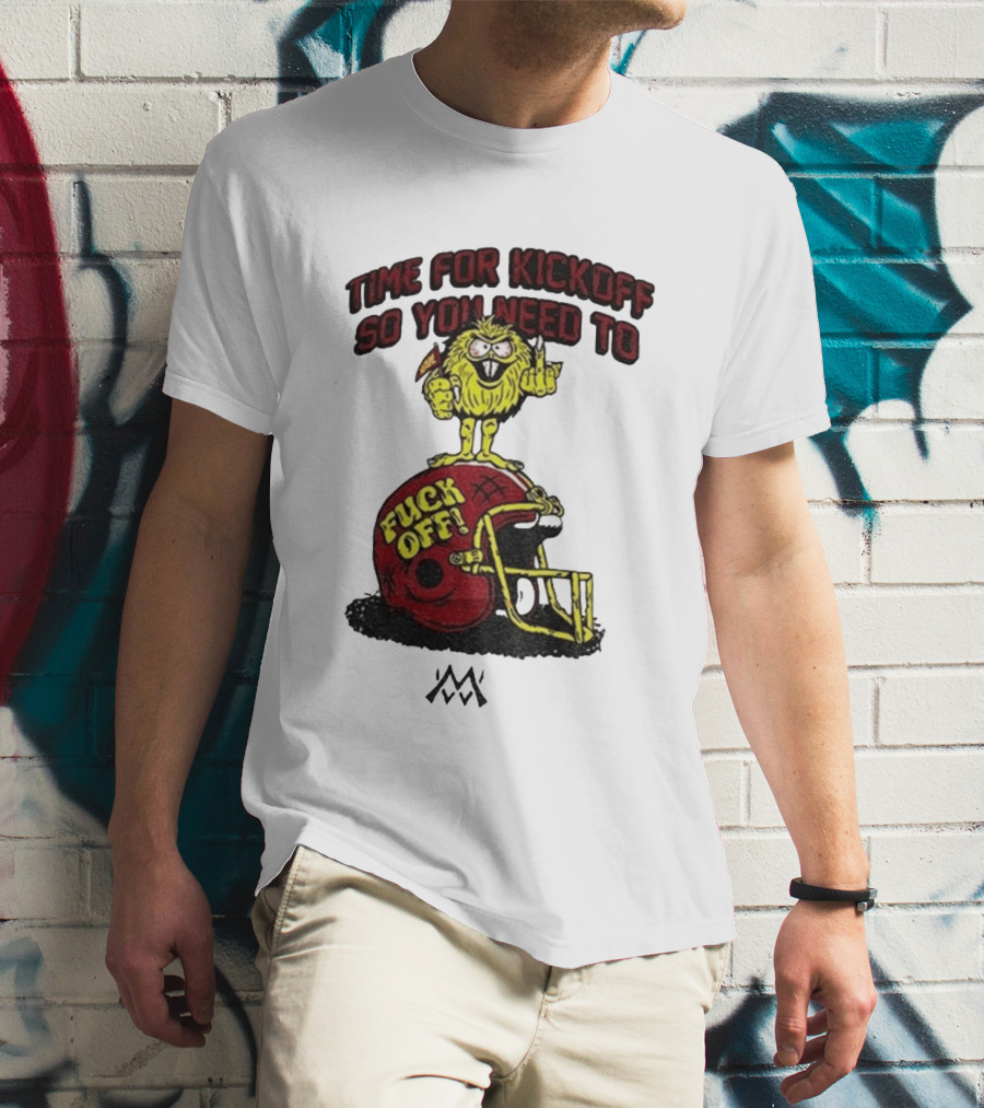 Time For Kickoff You Need To Fuck Off Angry Character On Football Helmet T-Shirt