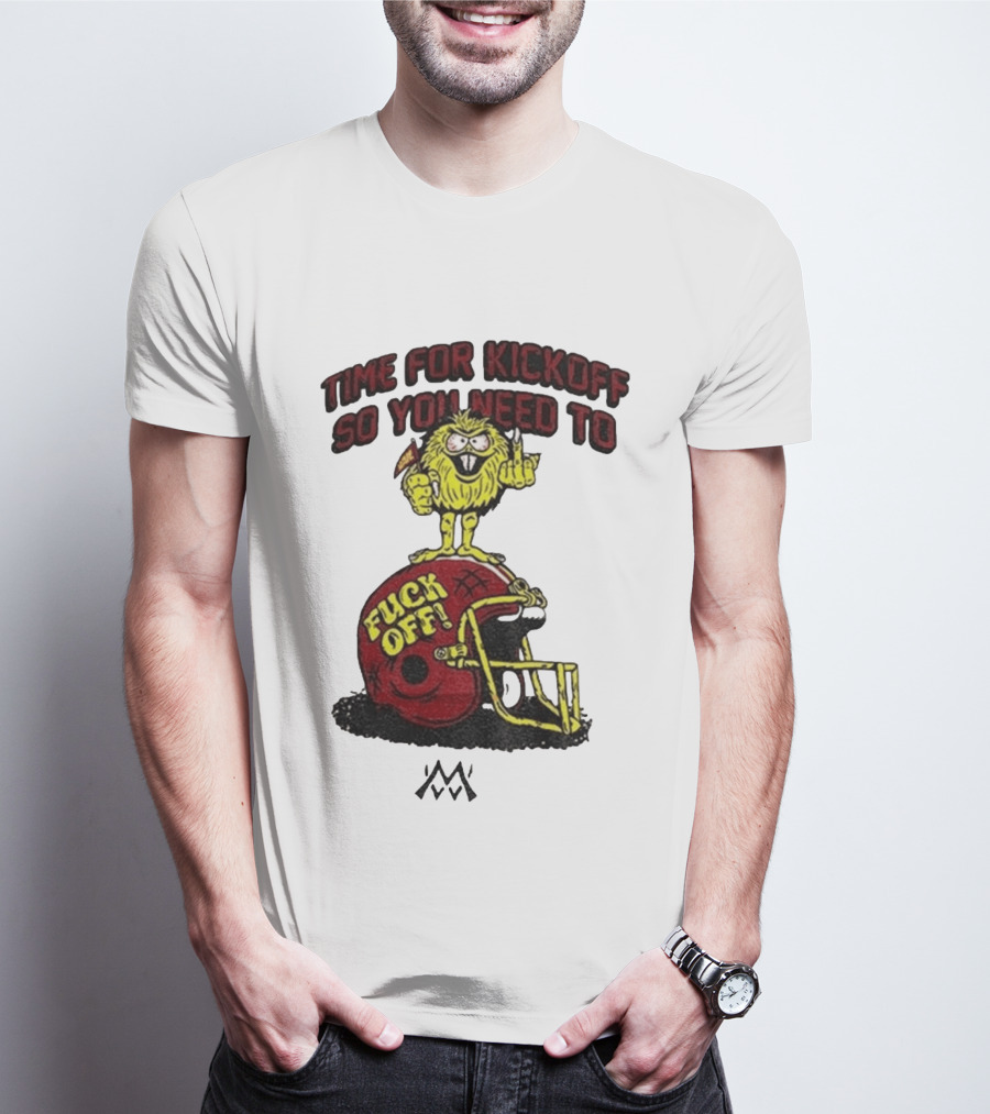 Time For Kickoff You Need To Fuck Off Angry Character On Football Helmet T-Shirt
