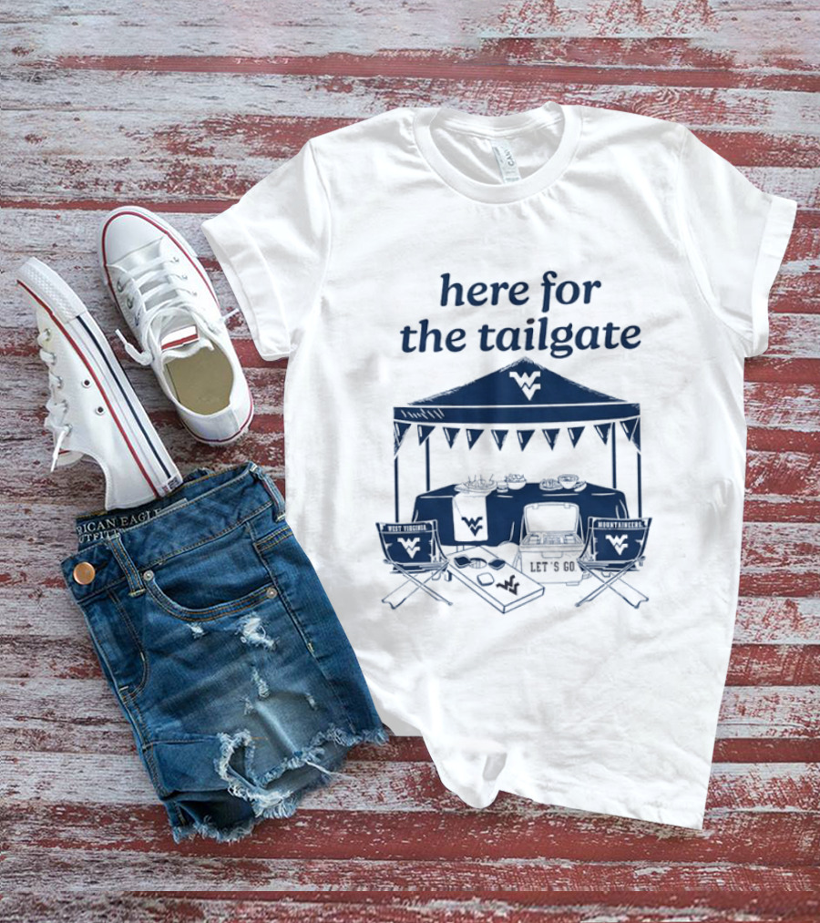 West Virginia Mountaineers Here For The Tailgate Let's Go Celebration T-Shirt