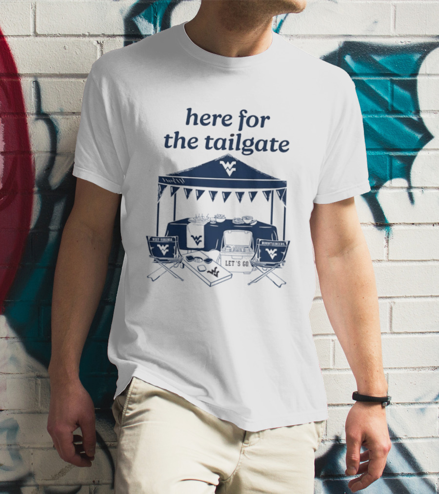 West Virginia Mountaineers Here For The Tailgate Let's Go Celebration T-Shirt