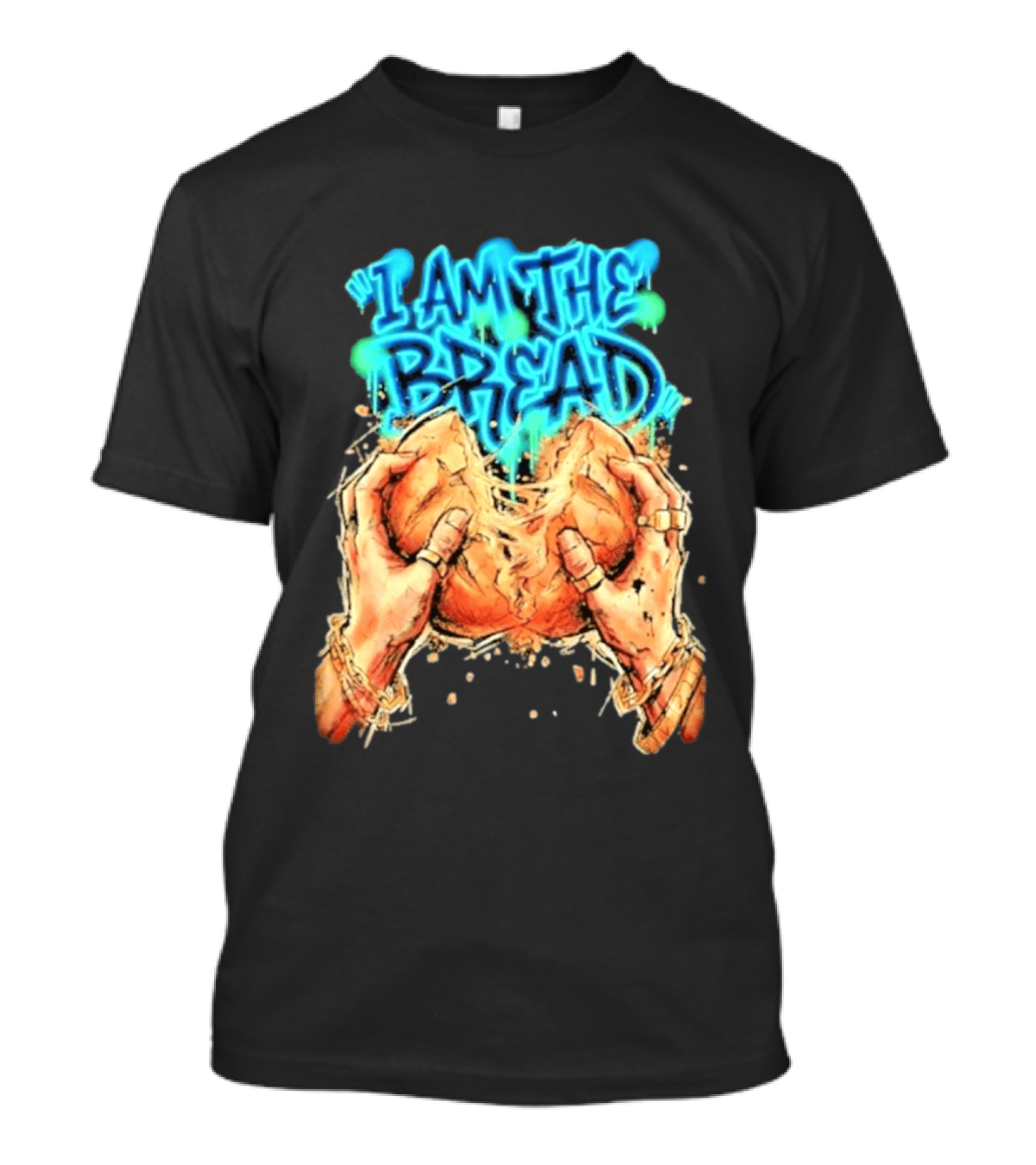 I Am The Bread Graffiti Street Art Style Featuring Hands Breaking Bread T-Shirt