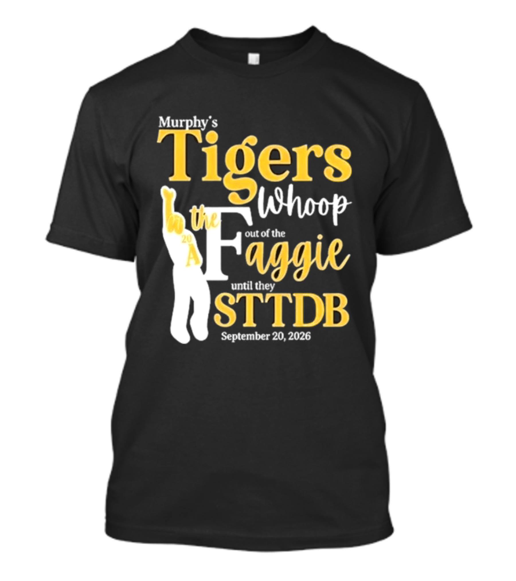 Murphy's Tigers Whoop The Aggie STTDB September 23 2023 T-Shirt