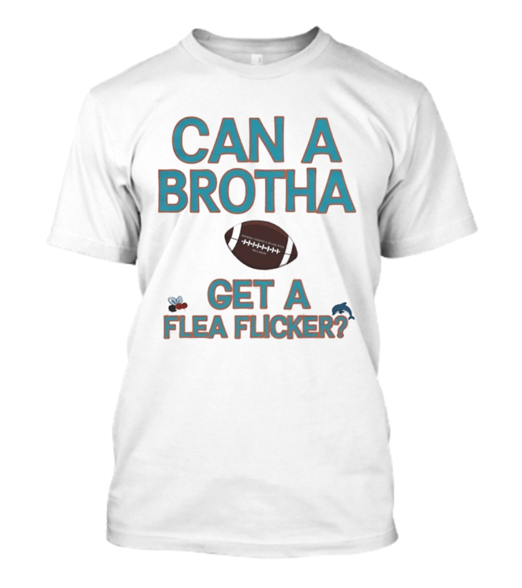 Can A Brotha Get A Flea Flicker Miami Dolphins Hochman Crowder And Solana Show Football T-Shirt