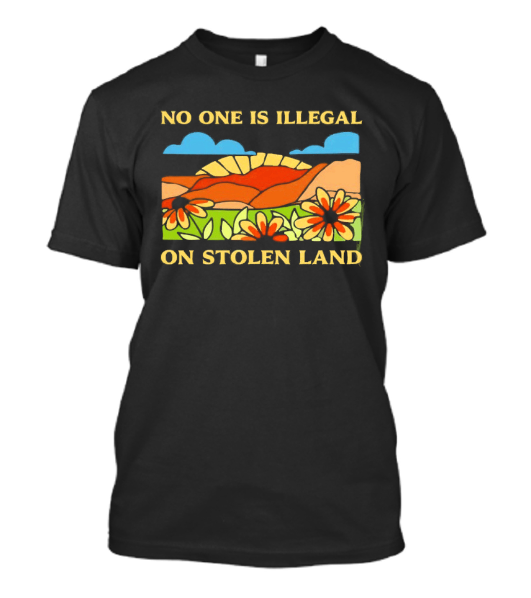 No One Is Illegal On Stolen Land Floral Mountain Landscape T-Shirt
