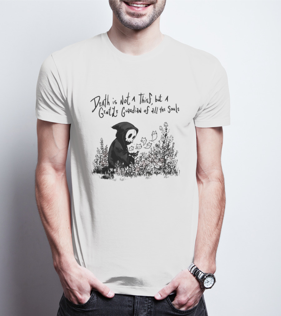 Death Is Not A Thief But A Gentle Guardian Of All The Souls Shadowy Figure And Flowers T-Shirt
