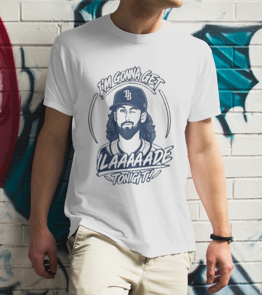 Tampa Bay Rays I'm Gonna Get Laaaaade Tonight T-Shirt