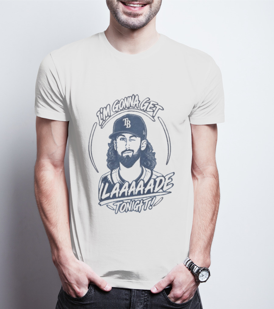 Tampa Bay Rays I'm Gonna Get Laaaaade Tonight T-Shirt