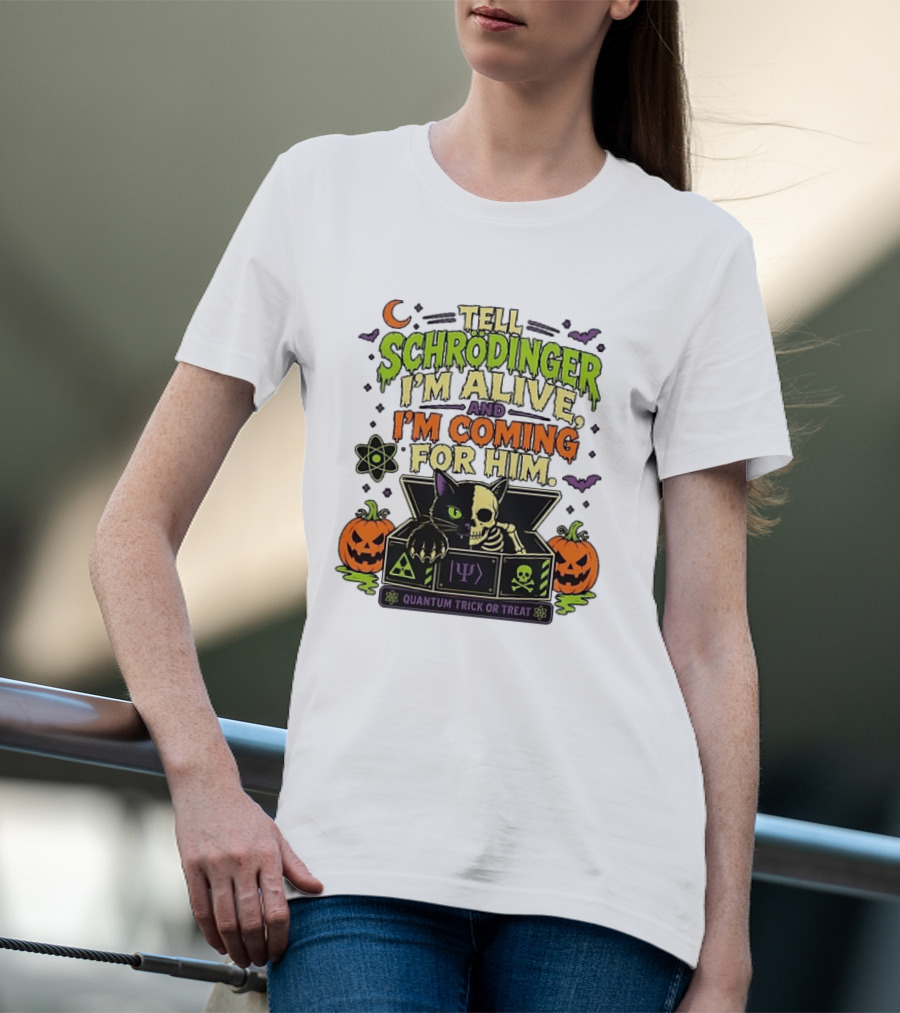 Tell Schrödinger I'm Alive And I'm Coming For Him Quantum Trick Or Treat Halloween Cat In Box With Pumpkins T-Shirt