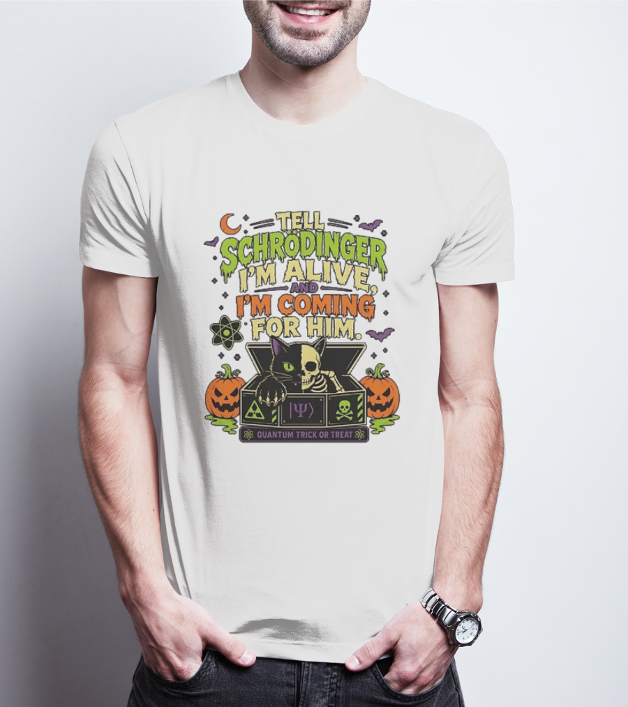 Tell Schrödinger I'm Alive And I'm Coming For Him Quantum Trick Or Treat Halloween Cat In Box With Pumpkins T-Shirt
