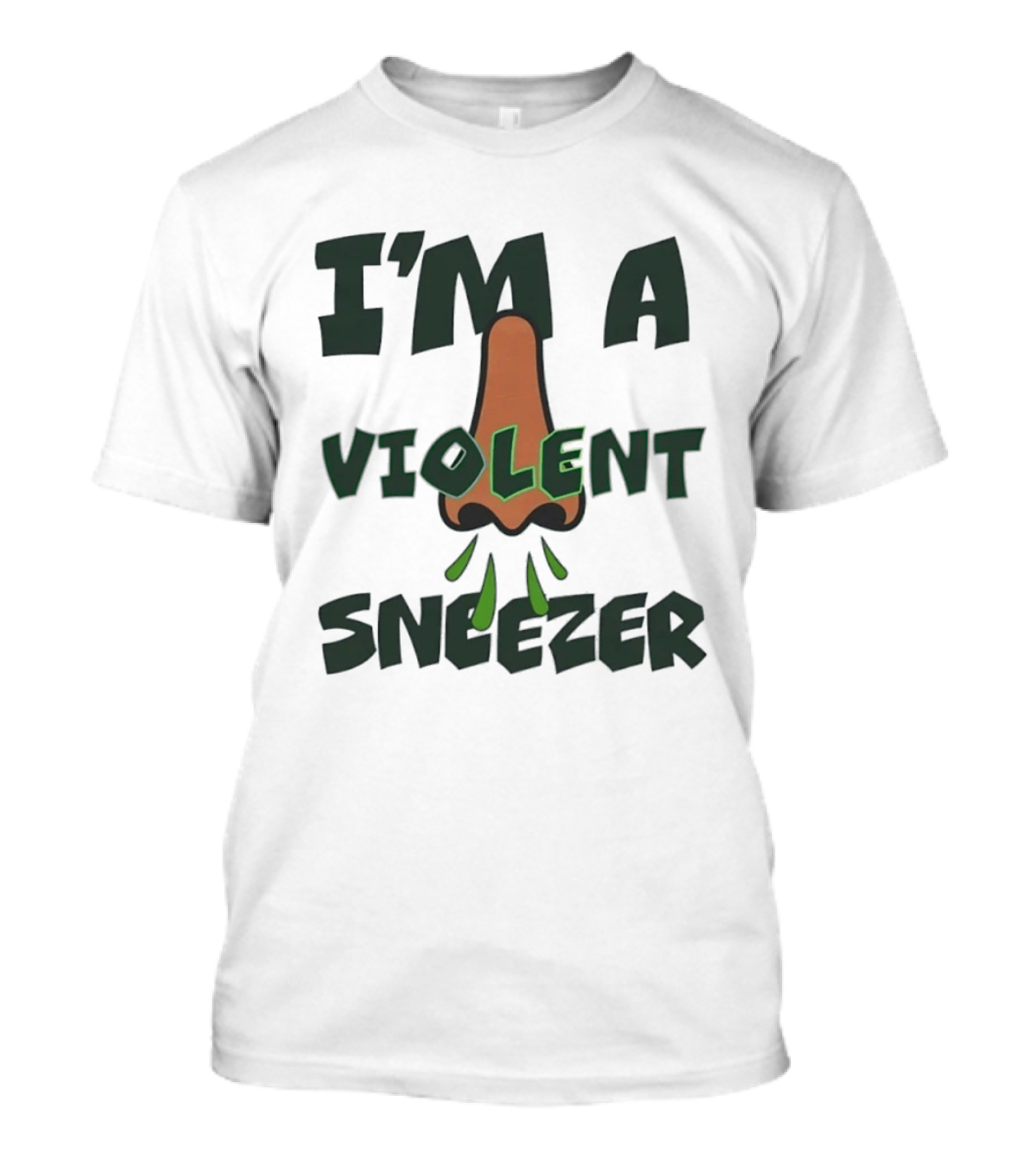 I'm A Violent Sneezer Nose Sneezing Allergies T-Shirt