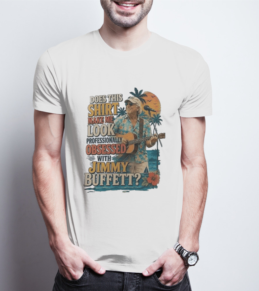 Jimmy Buffett Professionally Obsessed Tropical Vibes Musician T-Shirt