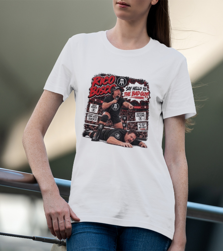 Rico Bosco Say Hello To The Bad Guy Dan Katz Sucks Wrestling Showdown Gotcha Culture T-Shirt