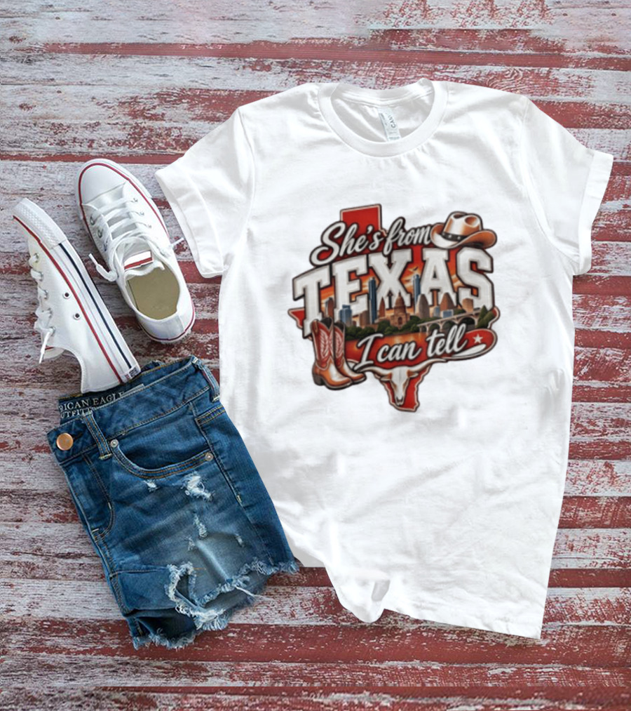 She's From Texas I Can Tell Cowboy Boots Hat Longhorn State Skyline T-Shirt