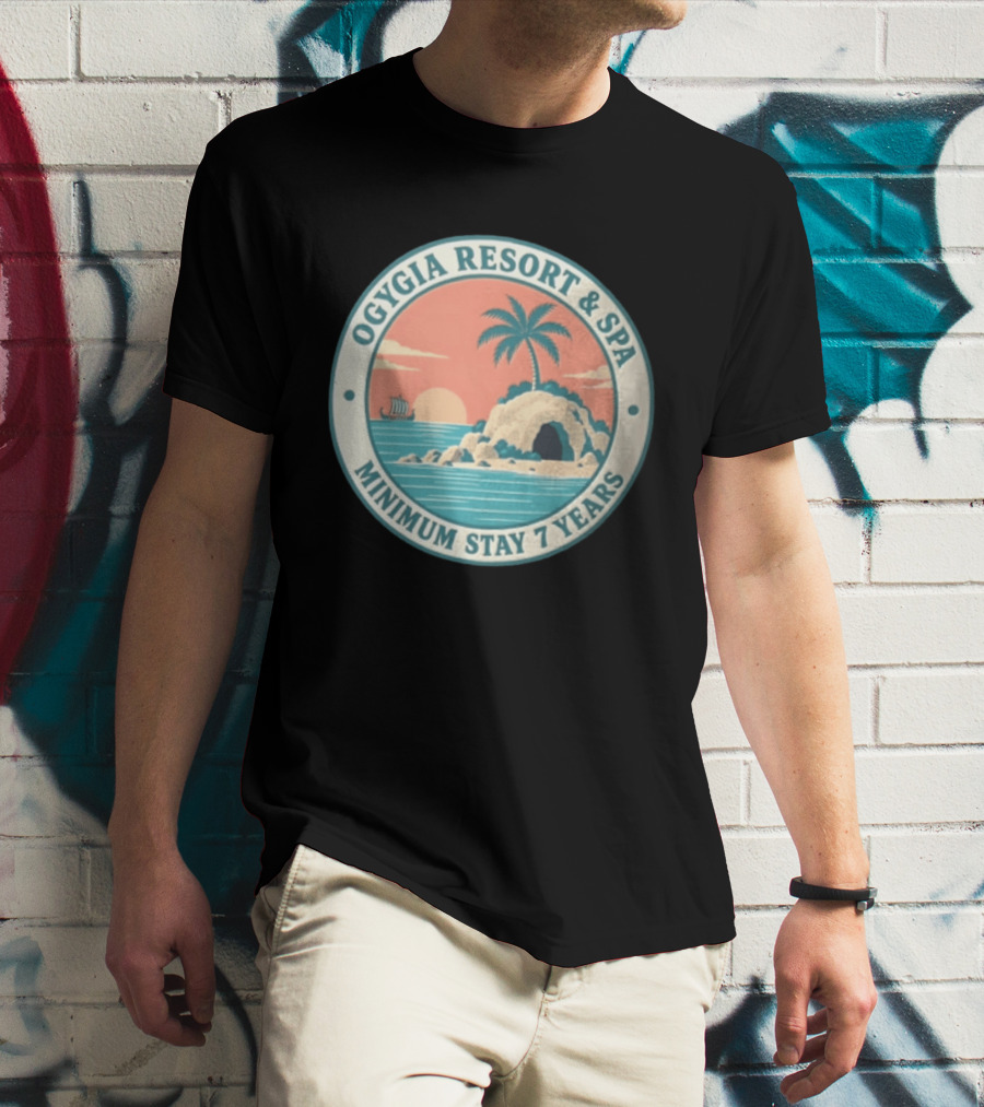 Ogygia Resort And Spa Minimum Stay 7 Years Calypso Odyssey Homer Greek Mythology T-Shirt