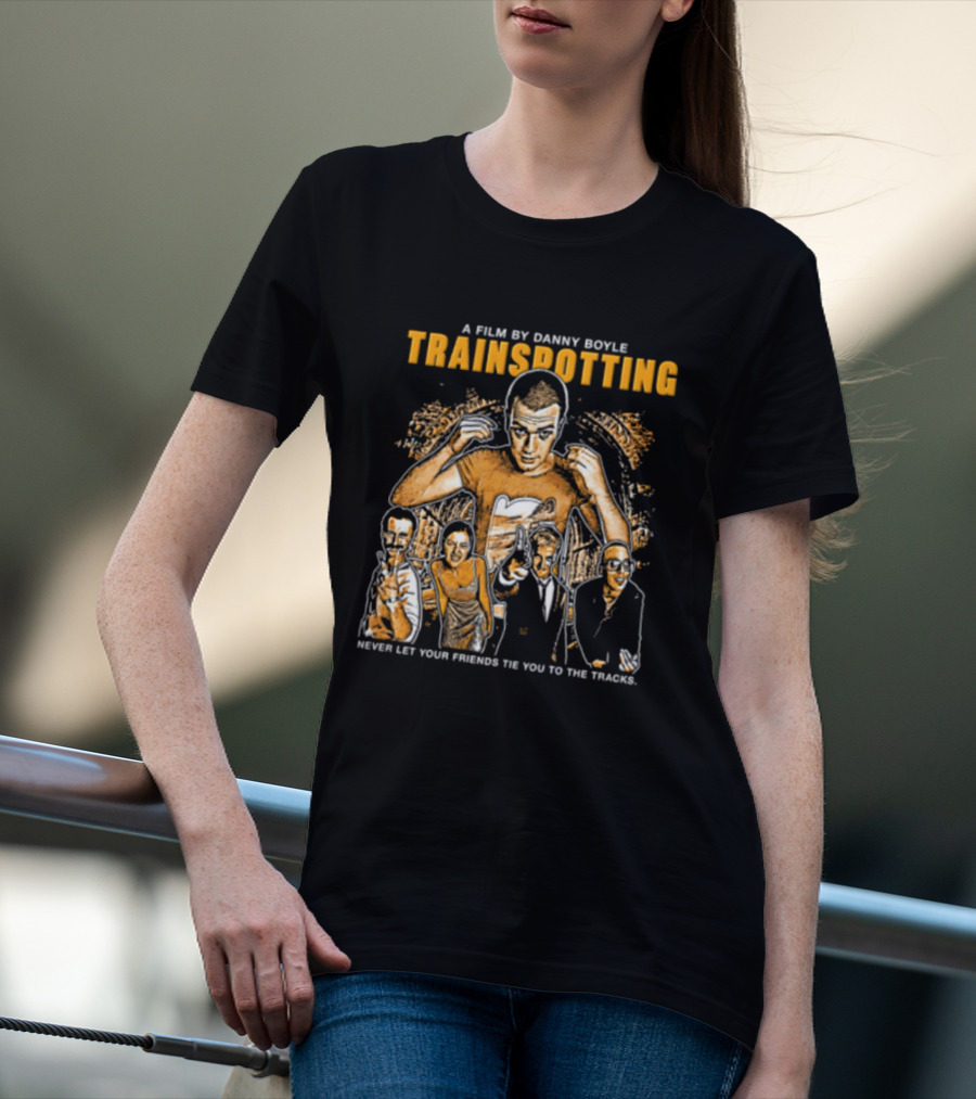 A Film By Danny Boyle Trainspotting Never Let Your Friends Tie You To The Tracks Halftone Cast Group T-Shirt