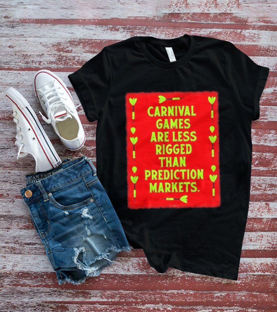 Carnival Games Are Less Rigged Than Prediction Markets Red And Green Dart T-Shirt