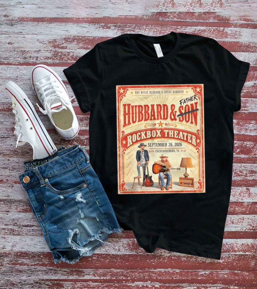 Ray Wylie Hubbard And Lucas Hubbard Live At Rockbox Theater Fredericksburg TX September 26 2026 T-Shirt