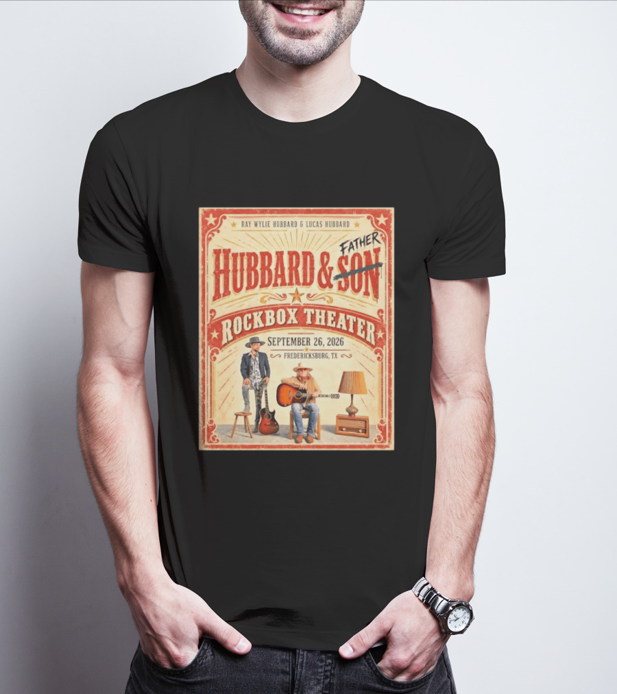 Ray Wylie Hubbard And Lucas Hubbard Live At Rockbox Theater Fredericksburg TX September 26 2026 T-Shirt