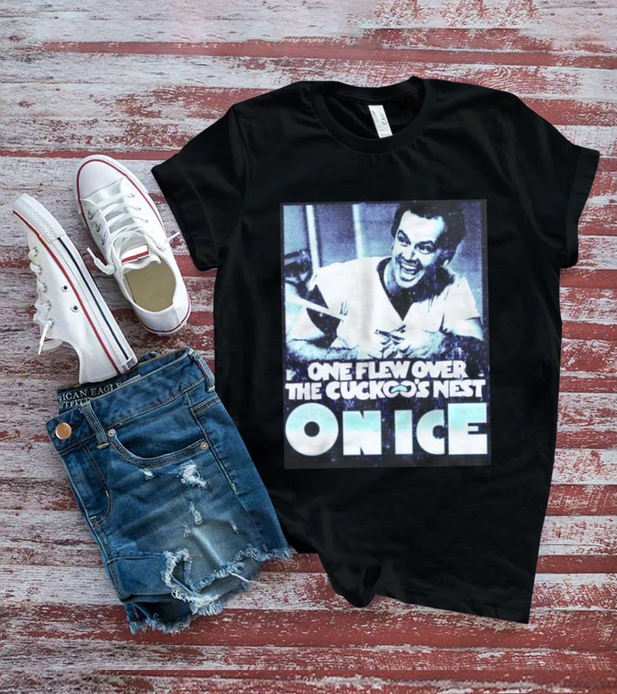 Jack Nicholson One Flew Over The Cuckoo's Nest On Ice T-Shirt