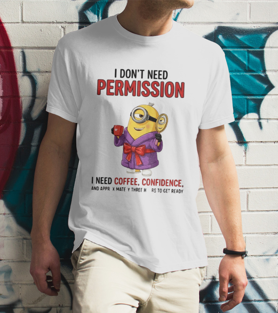 Minion Bathrobe Magnifying Glass I Don't Need Permission I Need Coffee Confidence T-Shirt