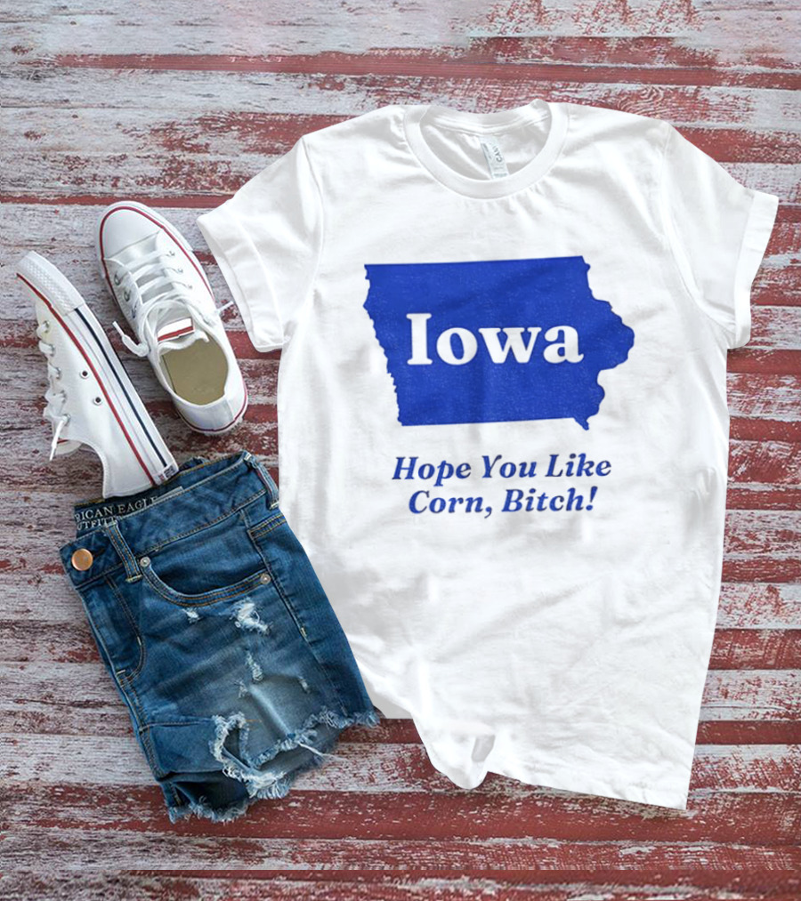 Iowa Map Hope You Like Corn Bitch T-Shirt