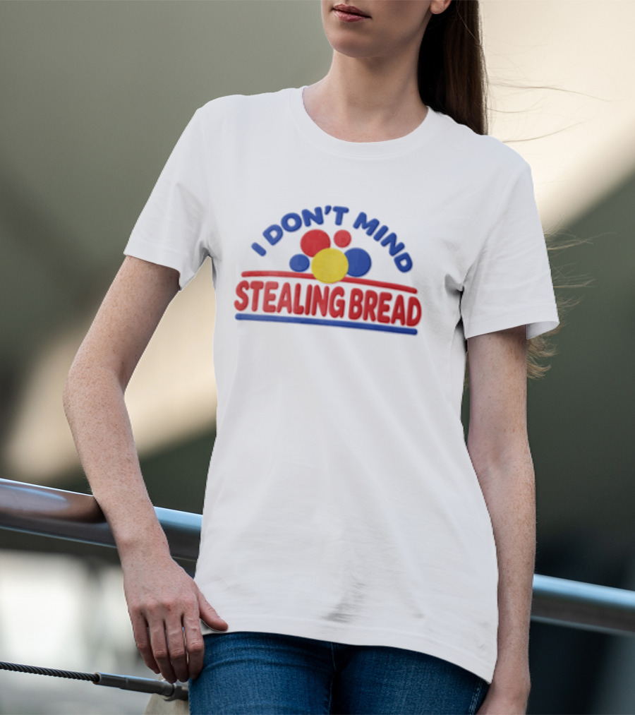 I Don't Mind Stealing Bread Red Blue Yellow Circles T-Shirt