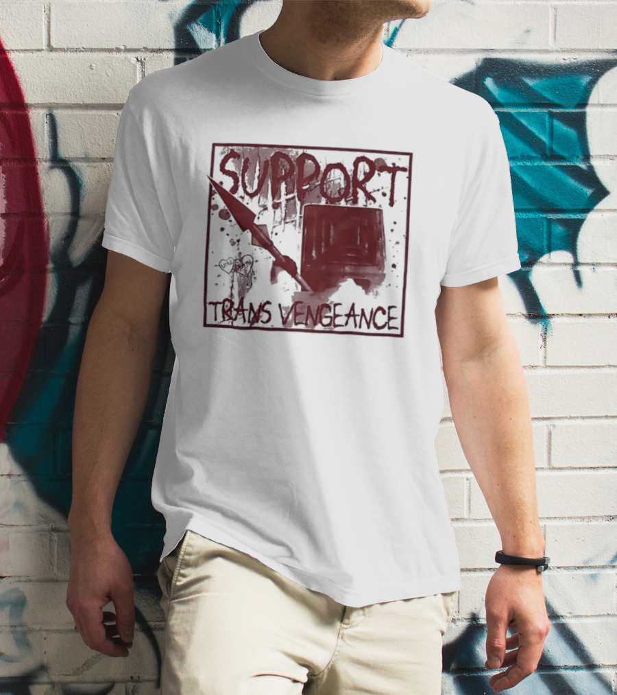 Support Trans Vengeance Little Death Activism T-Shirt