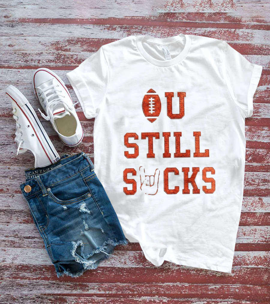 OU Still Sucks College Football Rivalry Football Motif T-Shirt