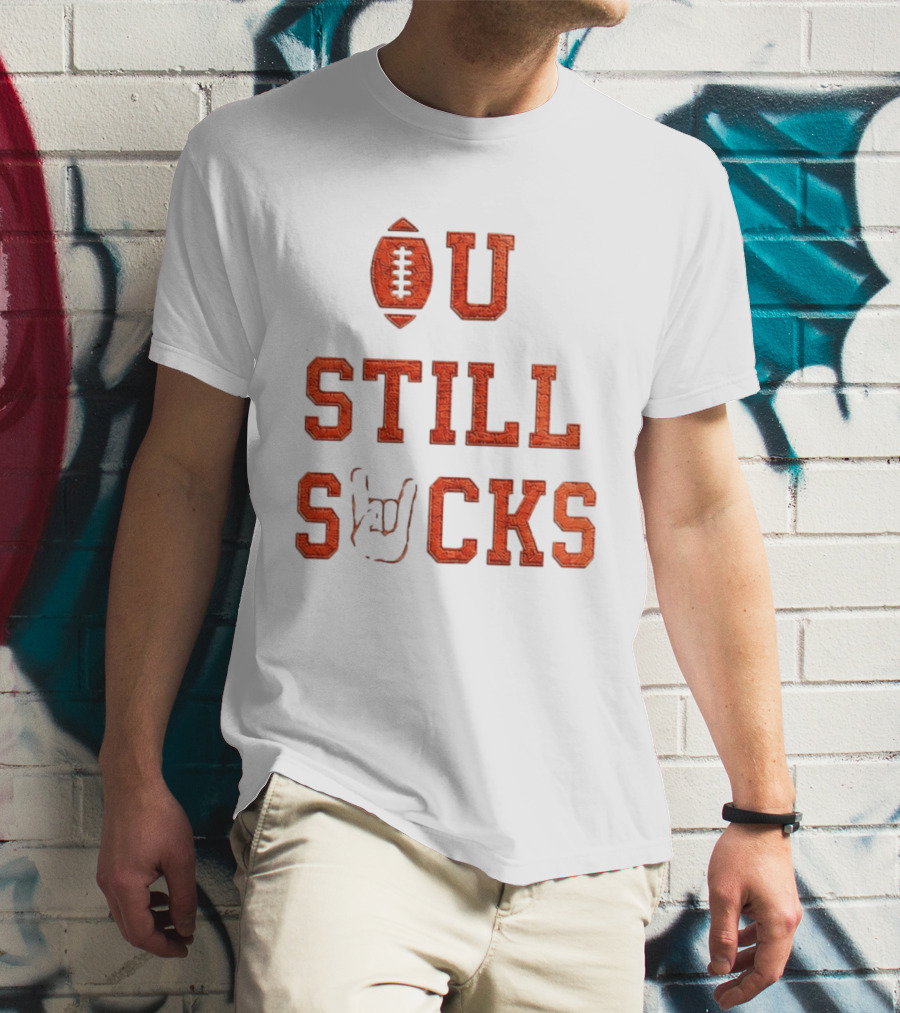 OU Still Sucks College Football Rivalry Football Motif T-Shirt