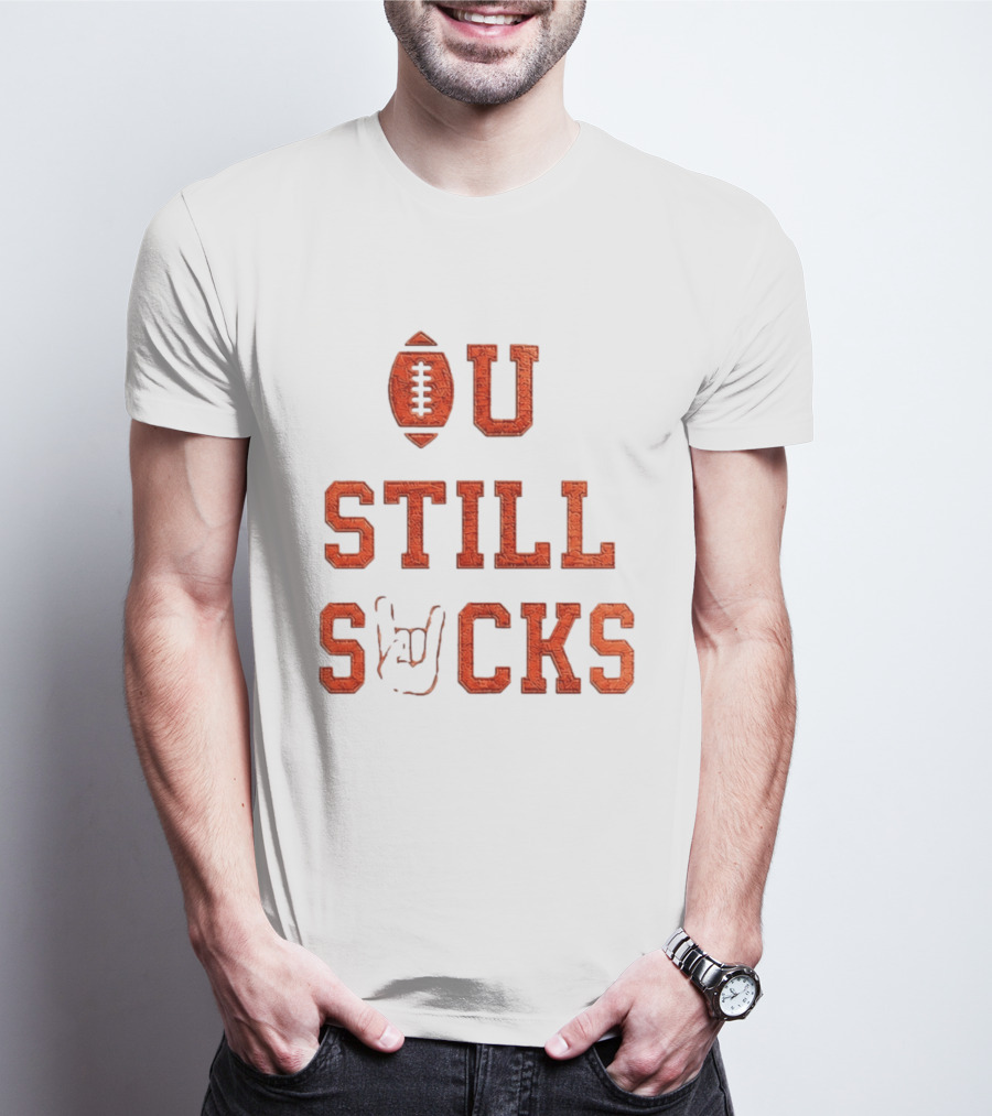 OU Still Sucks College Football Rivalry Football Motif T-Shirt