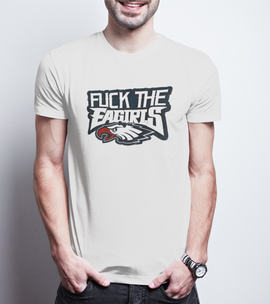 Philadelphia Football Cotton Fuck The Eagirls T-Shirt