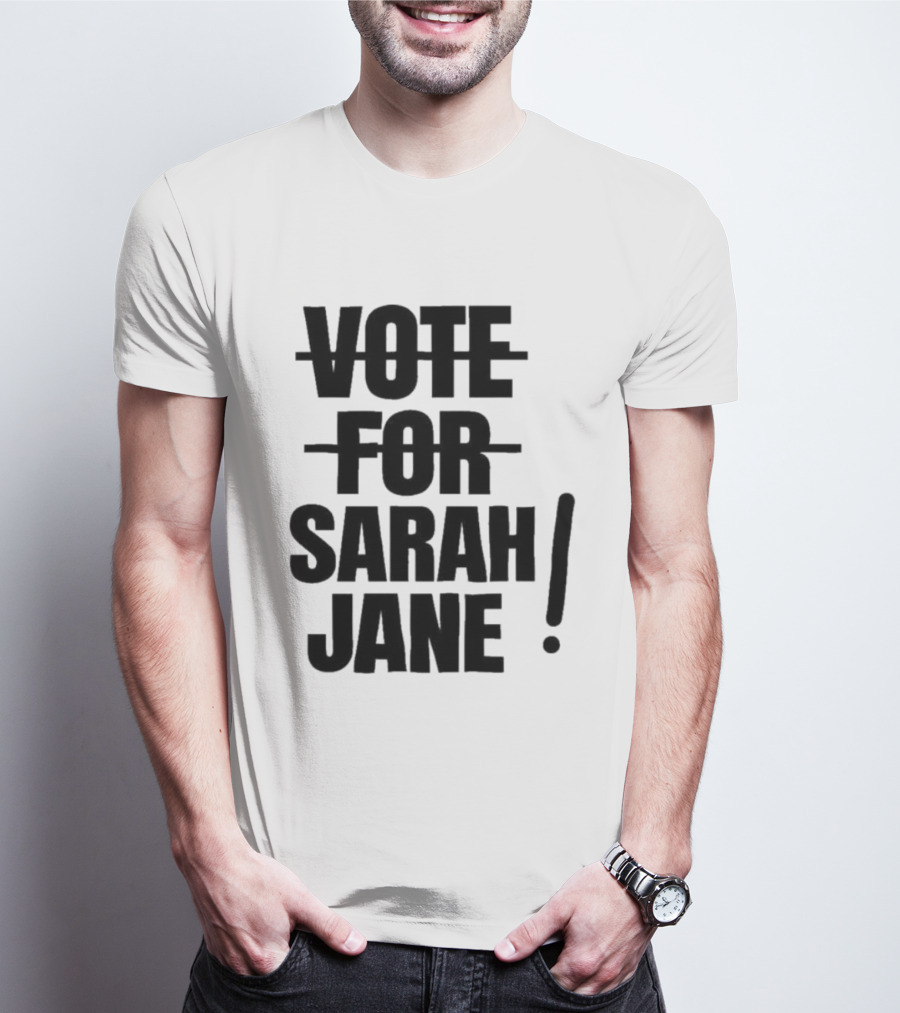 Vote For Sarah Jane Text With Exclamation Point T-Shirt