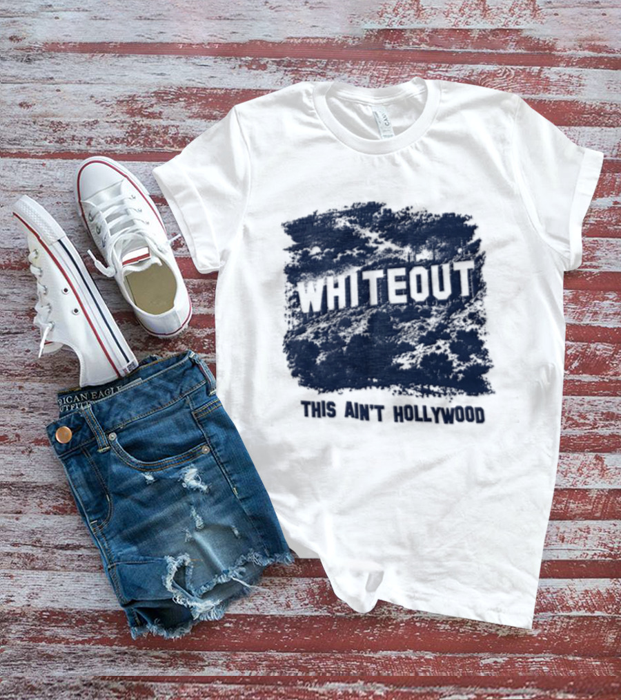 WHITEOUT This Aint Hollywood Los Angeles Hills California Landmark Sign T-Shirt