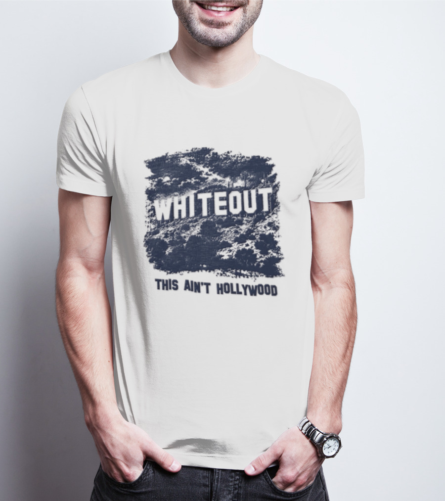 WHITEOUT This Aint Hollywood Los Angeles Hills California Landmark Sign T-Shirt