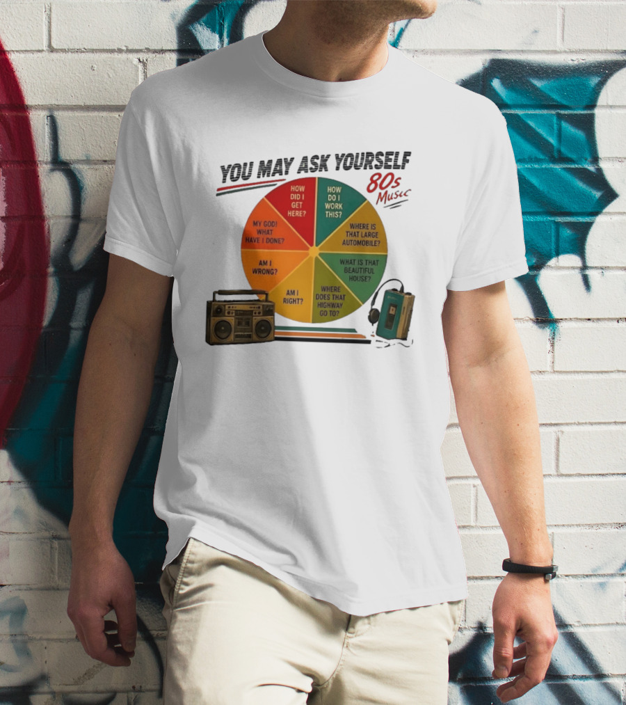 You May Ask Yourself 80s Music Once In A Lifetime Lyrics Boombox Cassette Player T-Shirt