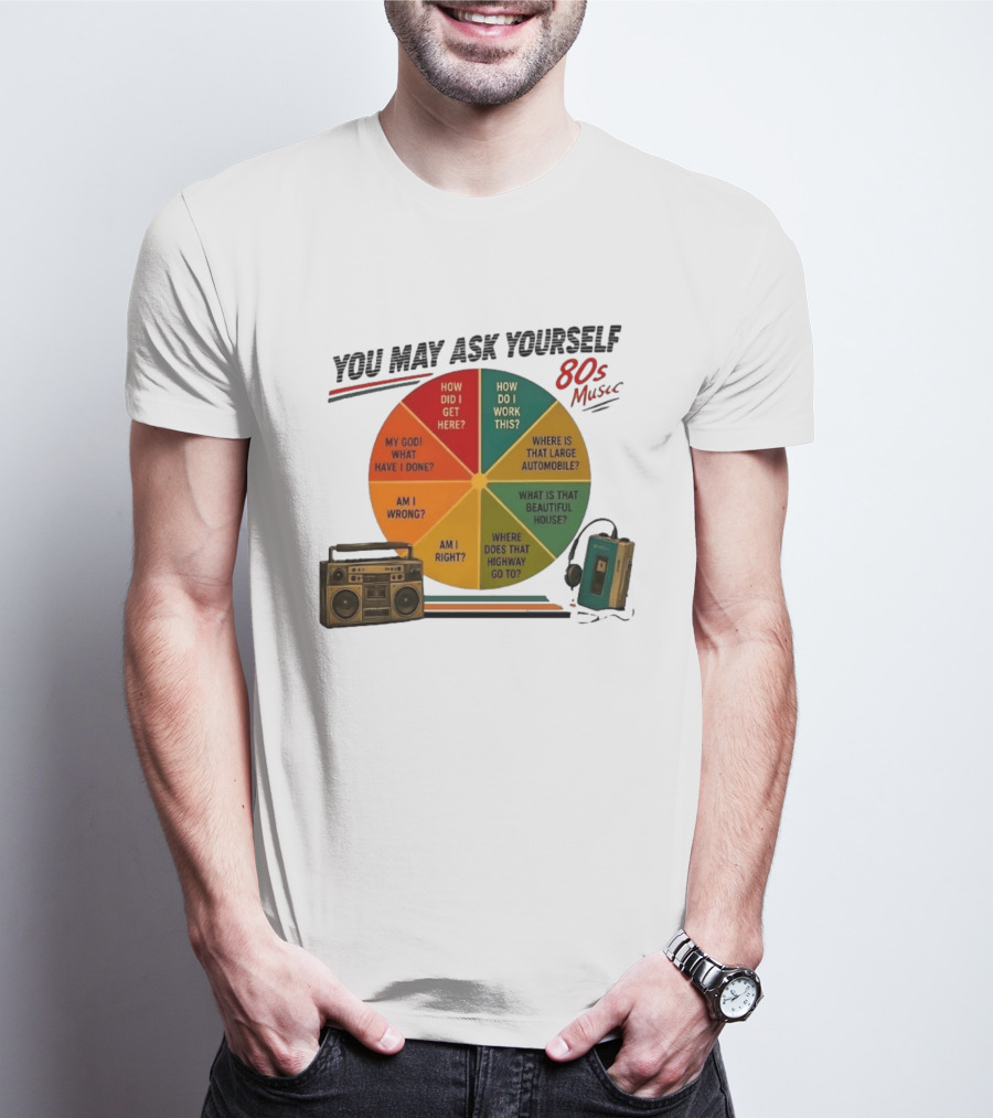 You May Ask Yourself 80s Music Once In A Lifetime Lyrics Boombox Cassette Player T-Shirt