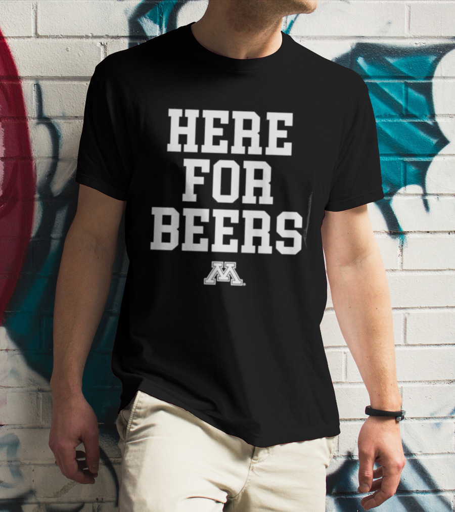 Here For Beers Minnesota Golden Gophers Football Fan T-Shirt