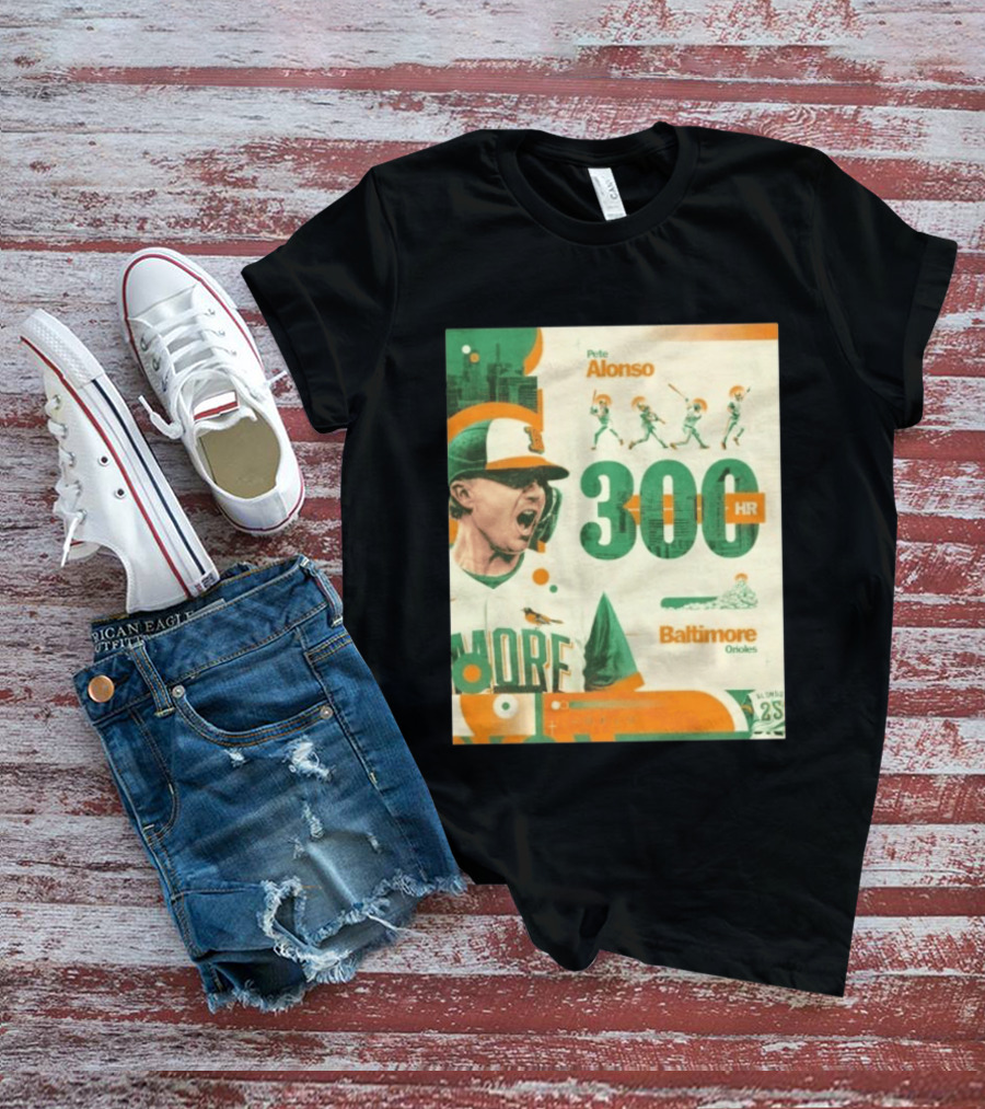 Pete Alonso 300 HR Baltimore Orioles Career Milestone T-Shirt