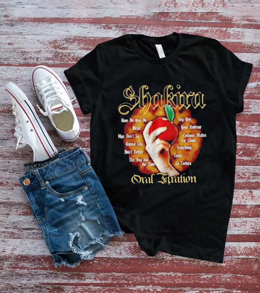 Shakira Oral Fixation Tracklist Hips Don't Lie La Tortura Illegal Album T-Shirt