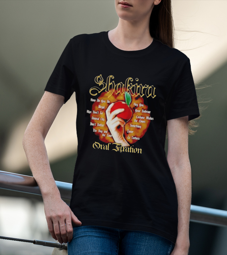 Shakira Oral Fixation Tracklist Hips Don't Lie La Tortura Illegal Album T-Shirt