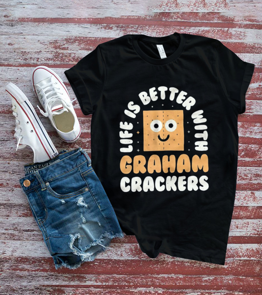Life Is Better With Graham Crackers Snack Food Cute Smiling Face T-Shirt