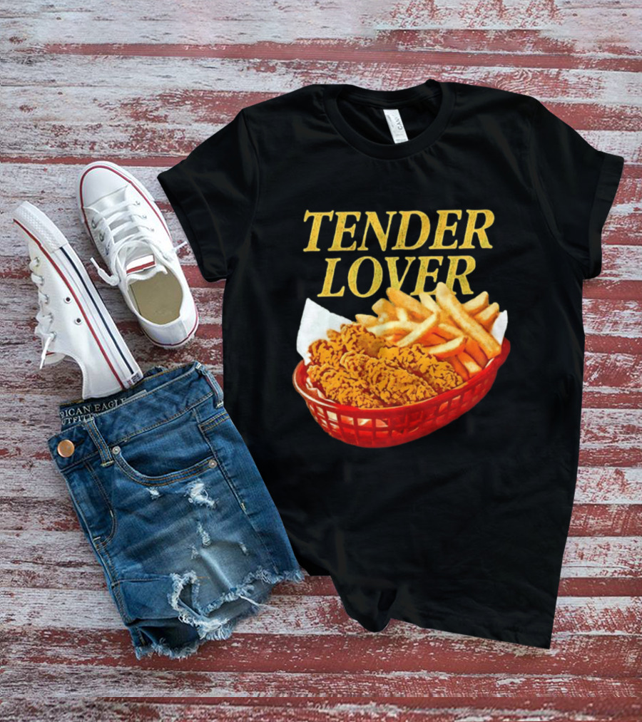 Tender Lover Chicken Strips And Fries Basket T-Shirt