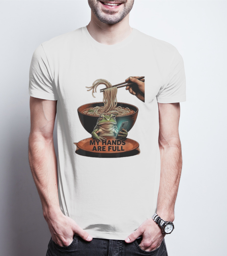 My Hands Are Full Frog Holding Phone Eating Ramen Noodles T-Shirt