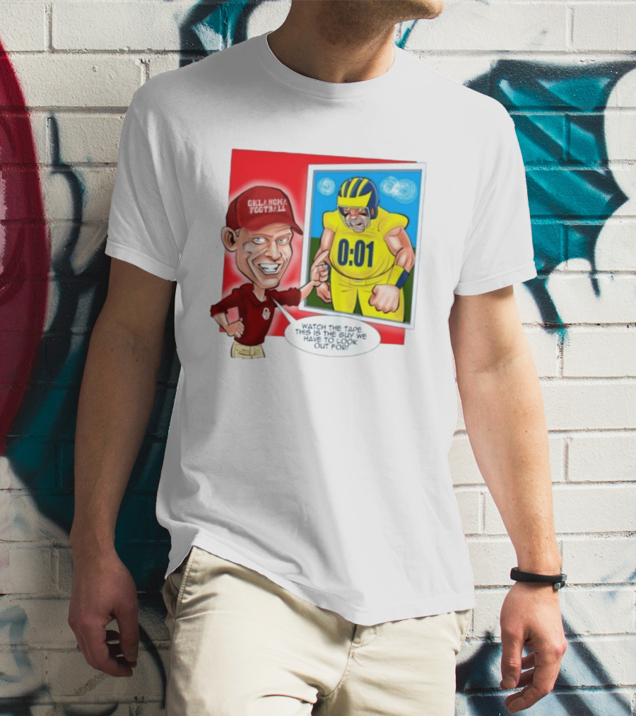 Oklahoma Football The Tape This Is The Guy We Have To Look Out For 0:01 T-Shirt